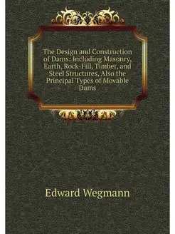 The Design and Construction of Dams