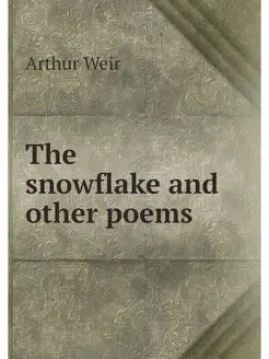 The snowflake and other poems