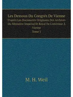 Les Dessous Du Congres De Vienne. D'a