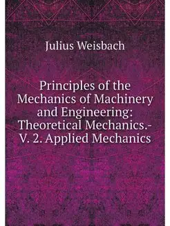 Principles of the Mechanics of Machin