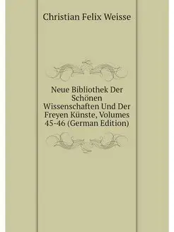 Neue Bibliothek Der Schonen Wissensch