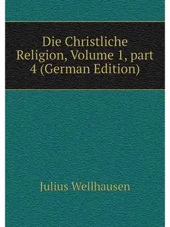 Die Christliche Religion, Volume 1.p