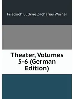 Theater, Volumes 5-6 (German Edition)