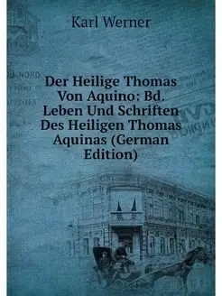 Der Heilige Thomas Von Aquino Bd. Le