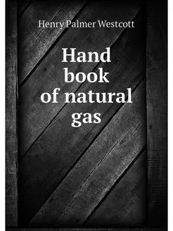 Hand book of natural gas