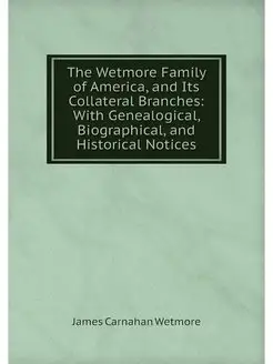 The Wetmore Family of America, and It