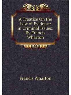 A Treatise On the Law of Evidence in