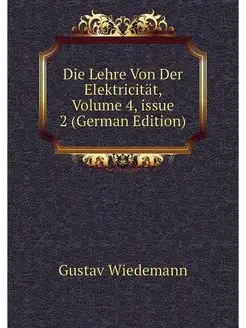 Die Lehre Von Der Elektricitat, Volum