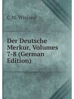 Der Deutsche Merkur, Volumes 7-8 (Ger