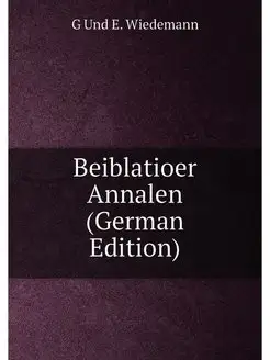 Beiblatioer Annalen (German Edition)