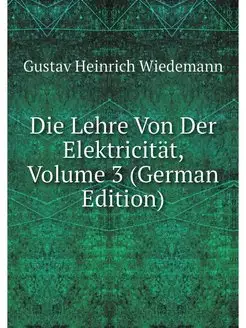 Die Lehre Von Der Elektricitat, Volum