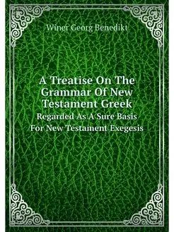 A Treatise On The Grammar Of New Test