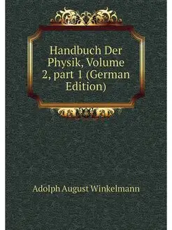 Handbuch Der Physik, Volume 2.part 1