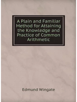 A Plain and Familiar Method for Attai