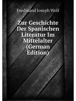 Zur Geschichte Der Spanischen Literat