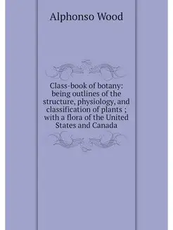 Class-book of botany being outlines