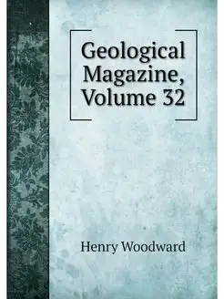 Geological Magazine, Volume 32