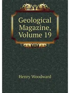 Geological Magazine, Volume 19