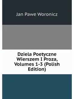 Dziela Poetyczne Wierszem I Proza, Vo