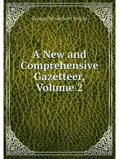 A New and Comprehensive Gazetteer, Vo