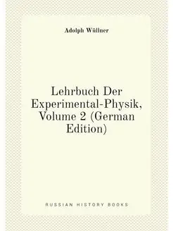 Lehrbuch Der Experimental-Physik, Vol