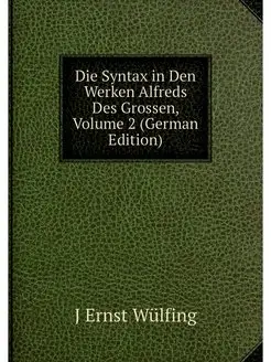 Die Syntax in Den Werken Alfreds Des