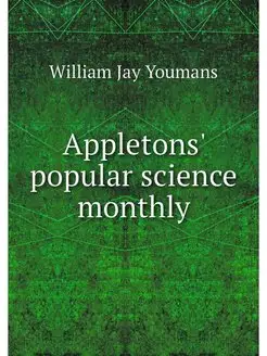 Appletons' popular science monthly