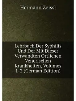 Lehrbuch Der Syphilis Und Der Mit Die