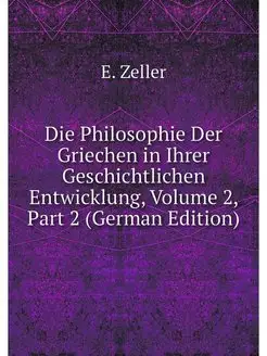 Die Philosophie Der Griechen in Ihrer