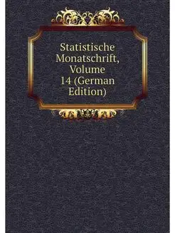 Statistische Monatschrift, Volume 14