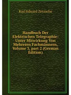 Handbuch Der Elektrischen Telegraphie