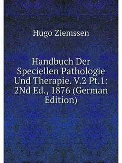 Handbuch Der Speciellen Pathologie Un