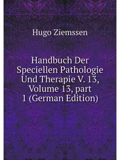 Handbuch Der Speciellen Pathologie Un