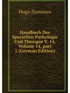 Handbuch Der Speciellen Pathologie Un