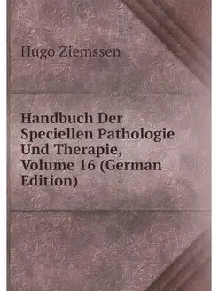 Handbuch Der Speciellen Pathologie Un