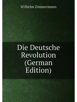 Die Deutsche Revolution (German Edition)