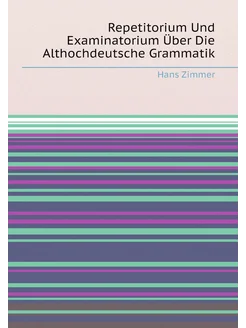 Repetitorium Und Examinatorium Über Die Althochdeuts