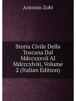 Storia Civile Della Toscana Dal Mdccx