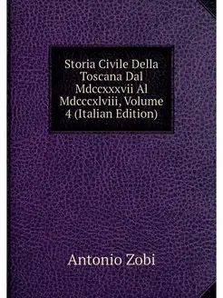 Storia Civile Della Toscana Dal Mdccx