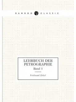 Lehrbuch Der Petrographie. Band 1