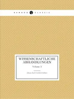 Wissenschaftliche Abhandlungen. Volume 3