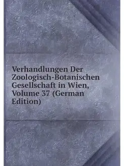 Verhandlungen Der Zoologisch-Botanisc