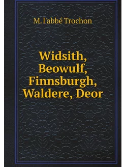 Widsith, Beowulf, Finnsburgh, Waldere, Deor