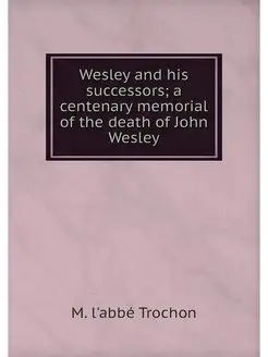 Wesley and his successors a centenar