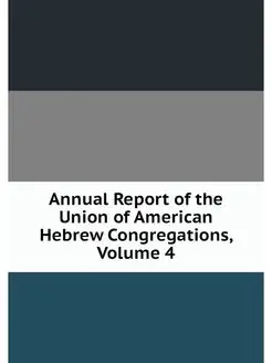 Annual Report of the Union of America