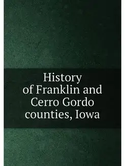 History of Franklin and Cerro Gordo c