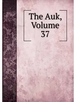 The Auk, Volume 37