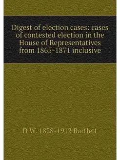 Digest of election cases cases of co