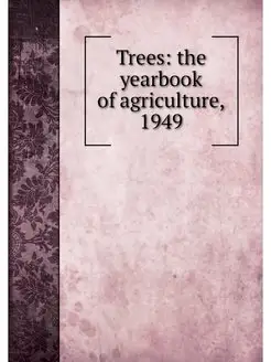 Trees the yearbook of agriculture, 1949