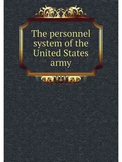 The personnel system of the United St